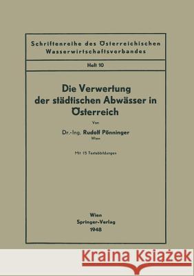 Die Verwertung Der Städtischen Abwässer in Österreich Pönninger, Rudolf 9783211800706 Springer