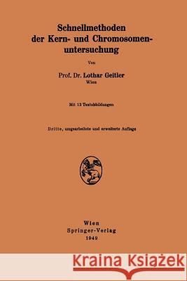 Schnellmethoden Der Kern- Und Chromosomenuntersuchung Geitler, Lothar 9783211800898 Springer