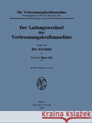 Der Ladungswechsel Der Verbrennungskraftmaschine: Zweiter Teil Der Zweitakt List, Hans 9783211801772