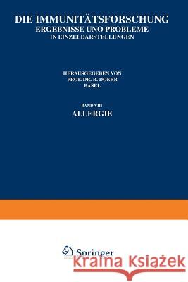 Die Immunitätsforschung: Ergebnisse Und Probleme in Ein?eldarstellungen Band VIII Allergie Doerr, Robert 9783211802113 Springer