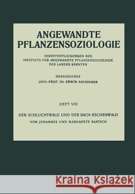 Der Schluchtwald Und Der Bach-Eschenwald Bartsch, Johannes 9783211802434 Springer