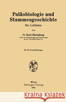 Paläobiologie Und Stammesgeschichte: Ein Leitfaden Ehrenberg, Kurt 9783211802519