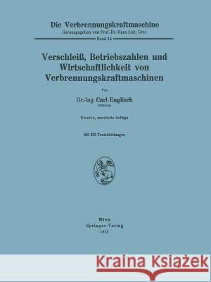 Verschleiß, Betriebszahlen Und Wirtschaftlichkeit Von Verbrennungskraftmaschinen Englisch, Carl 9783211802861 Springer