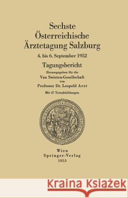 Sechste Österreichische Ärztetagung Salzburg, 4. Bis 6. September 1952 Arzt, Leopold 9783211803103