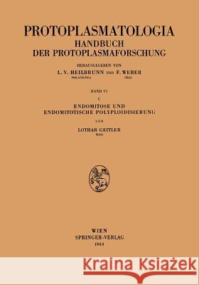 Endomitose Und Endomitotische Polyploidisierung Lothar Geitler 9783211803110 Springer