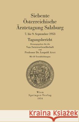 Siebente Österreichische Ärztetagung Salzburg: 7. Bis 9. September 1953 Arzt, Leopold 9783211803424