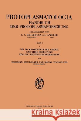 Die Makromolekulare Chemie Und Ihre Bedeutung Für Die Protoplasmaforschung Staudinger, Hermann 9783211803448 Springer