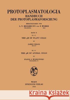 The PH of Plant Cells the PH of Animal Cells Small, James 9783211803868 Springer