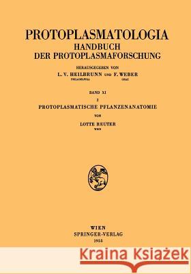 Protoplasmatische Pflanzenanatomie Lotte Reuter 9783211803899 Springer