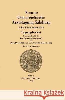 Neunte Österreichische Ärztetagung Salzburg: 2. Bis 4. September 1955 Brücke, F. 9783211804193 Springer