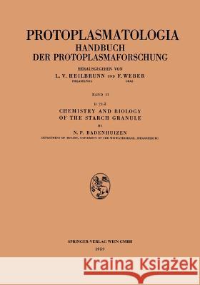 Chemistry and Biology of the Starch Granule Nicolaas P. Badenhuizen 9783211805220 Springer