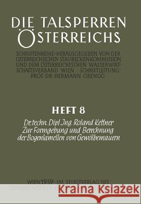 Zur Formgebung Und Berechnung Der Bogenlamellen Von Gewölbemauern Kettner, Roland 9783211805275 Springer