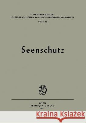 Seenschutz: Ergebnisse Und Probleme Aufgezeigt Bei Der Seenschutztagung 1961 in Gmunden Beurle, Georg 9783211805961 Springer