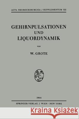 Gehirnpulsationen Und Liquordynamik Wilhelm Grote 9783211806791 Springer