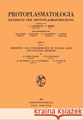 Chemistry and Cytochemistry of Nucleic Acids and Nuclear Proteins Christoph Scholtissek B. M. Richards R. Vendrely 9783211807828 Springer