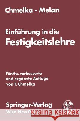 Einführung in Die Festigkeitslehre Für Studierende Des Bauwesens Chmelka, Fritz 9783211810613
