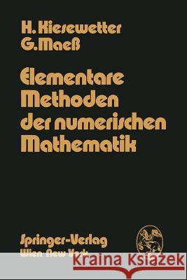 Elementare Methoden der numerischen Mathematik H. Kiesewetter, G. Maeß 9783211812143 Springer Verlag GmbH
