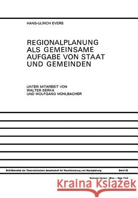 Regionalplanung ALS Gemeinsame Aufgabe Von Staat Und Gemeinden: Regionale Organisation in Österreich, Der Bundesrepublik Deutschland Und Der Schweiz R Berka, Walter 9783211813928