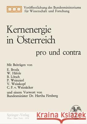 Kernenergie in Österreich: Pro Und Contra Broda, E. 9783211814055 Springer