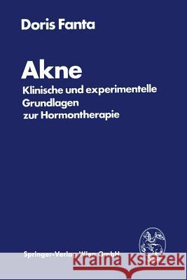 Akne: Klinische Und Experimentelle Grundlagen Zur Hormontherapie Fanta, Doris 9783211814802 Springer