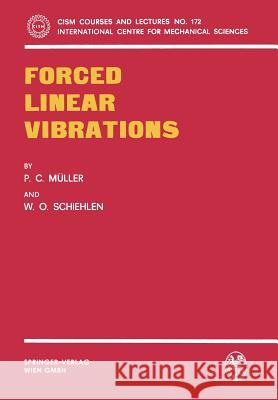 Forced Linear Vibrations P. C. M]ller W. O. Schiehlen P. C. Ma1/4ller 9783211814871 Springer