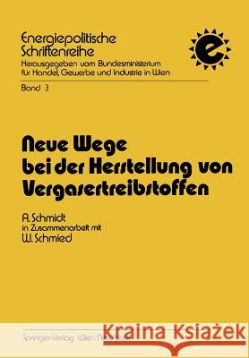 Neue Wege Bei Der Herstellung Von Vergasertreibstoffen Alfred Schmidt 9783211815083 Springer