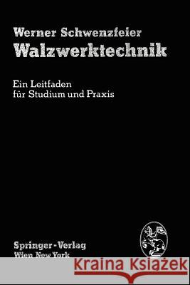 Walzwerktechnik: Ein Leitfaden Für Studium Und Praxis Herzog, A. 9783211815458