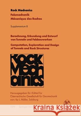 Berechnung, Erkundung Und Entwurf Von Tunneln Und Felsbauwerken / Computation, Exploration and Design of Tunnels and Rock Structures: Vorträge Des 27. Müller, L. 9783211815489 Springer