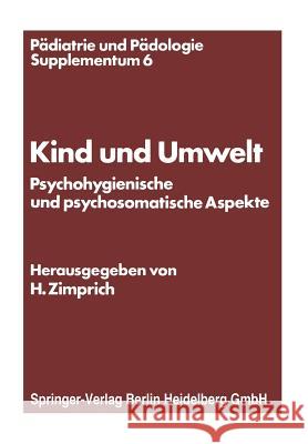 Kind Und Umwelt: Psychohygienische Und Psychosomatische Aspekte Zimprich, Hans 9783211815717 Springer