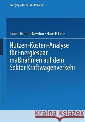 Nutzen-Kosten-Analyse Für Energiesparmaßnahmen Auf Dem Sektor Kraftwagenverkehr Bruner-Newton, Ingela 9783211816608 Springer