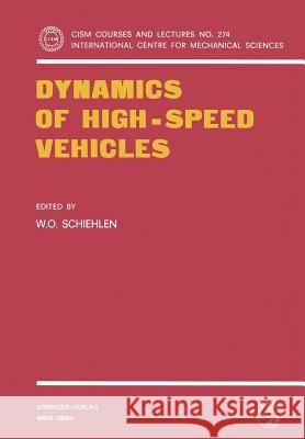 Dynamics of High-Speed Vehicles W. O. Schiehlen 9783211817193 Springer