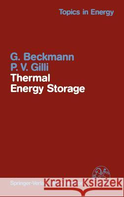 Thermal Energy Storage: Basics, Design, Applications to Power Generation and Heat Supply Beckmann, G. 9783211817643