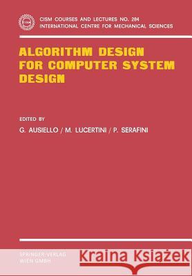 Algorithm Design for Computer System Design Giorgio Ausiello M. Lucertini P. Serafini 9783211818169