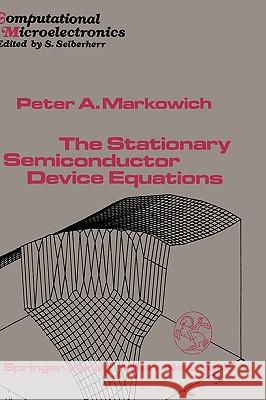 The Stationary Semiconductor Device Equations P. a. Markowich 9783211818923 Springer