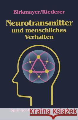 Neurotransmitter Und Menschliches Verhalten W. Birkmayer P. Riederer 9783211819234 Springer