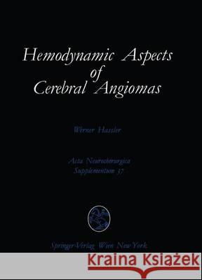 Hemodynamic Aspects of Cerebral Angiomas Werner Hassler H. Steinmetz 9783211819708 Springer