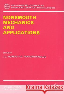 Nonsmooth Mechanics and Applications J. J. Moreau P. D. Panagiotopoulos 9783211820667 Springer