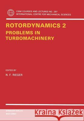 Rotordynamics 2: Problems in Turbomachinery Rieger, Neville F. 9783211820919 Springer