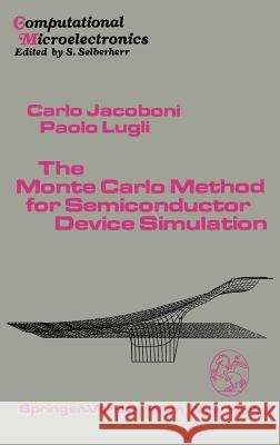 The Monte Carlo Method for Semiconductor Device Simulation Carlo Jacoboni Paolo Lugli 9783211821107 Kluwer Academic Publishers