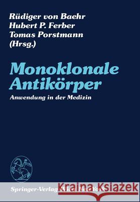 Monoklonale Antikörper: Anwendung in Der Medizin Baehr, Rüdiger V. 9783211821374 Springer