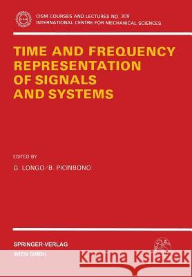 Time and Frequency Representation of Signals and Systems G. Longo B. Picinbono 9783211821435 Springer