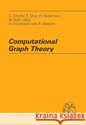 Computational Graph Theory Gottfried Tinhofer Ernst Mayr Hartmut Noltemeier 9783211821770