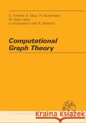 Computational Graph Theory Gottfried Tinhofer Ernst Mayr Hartmut Noltemeier 9783211821770 Springer