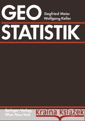 Geostatistik: Einführung in Die Theorie Der Zufallsprozesse Meier, Siegfried 9783211821855 Springer