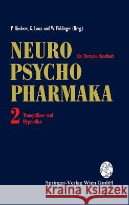 Neuro-Psychopharmaka Ein Therapie-Handbuch: Band 2: Tranquilizer Und Hypnotika Berger, M. 9783211822104 Springer