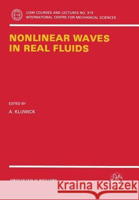 Nonlinear Waves in Real Fluids A. Kluwick 9783211822777 Springer