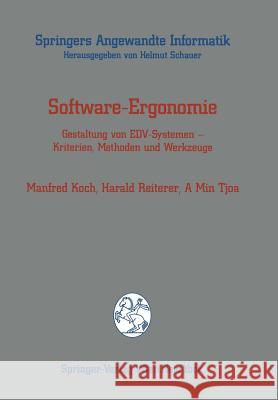 Software-Ergonomie: Gestaltung Von Edv-Systemen -- Kriterien, Methoden Und Werkzeuge Koch, Manfred 9783211822883 Springer