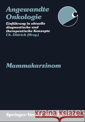 Mammakarzinom Christian Dittrich G. Berlakovich C. Hausmaninger 9783211823132 Springer