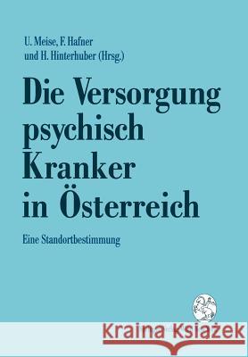 Die Versorgung Psychisch Kranker in Österreich: Eine Standortbestimmung Meise, Ullrich 9783211823170 Springer-Verlag