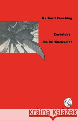 Zerbricht Die Wirklichkeit ? Gerhard Fasching 9783211823224 Springer